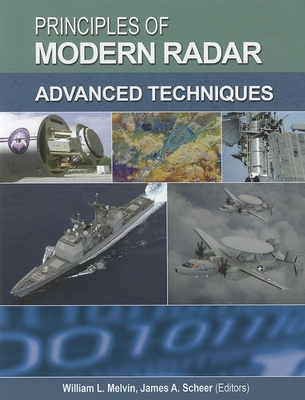 Principles of Modern Radar: Advanced Techniques By William L. Melvin (Editor), James A. Scheer (Editor) Cover Image