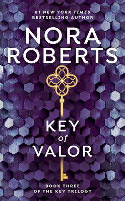 Key of Valor (Key Trilogy #3) By Nora Roberts Cover Image