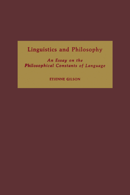 Linguistics and Philosophy: An Essay on the Philosophical Constants of Language Cover Image
