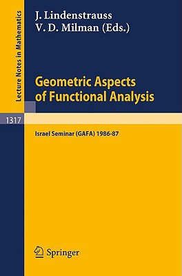 Geometric Aspects of Functional Analysis: Israel Seminar (Gafa) 1986-87 (Lecture Notes in Mathematics #1317) Cover Image