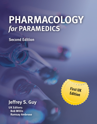 Pharmacology for Paramedics 2e (UK and Europe Only) By Jeffrey S. Guy Cover Image