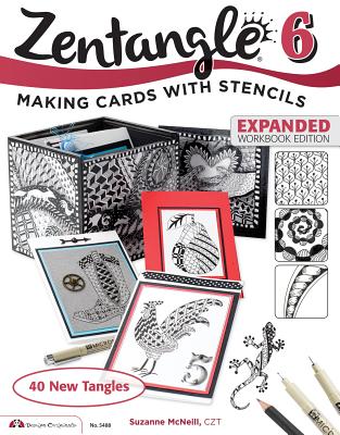 Zentangle 6, Expanded Workbook Edition: Making Cards with Stencils (Design Originals #5488) By Suzanne McNeill Cover Image