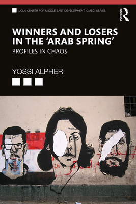 Winners and Losers in the 'Arab Spring': Profiles in Chaos (UCLA Center for Middle East Development (Cmed)) By Alpher Cover Image