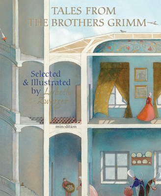 Tales from the Brothers Grimm: Selected and Illustrated by Lisbeth Zwerger By Brothers Grimm, Lisbeth Zwerger (Illustrator), Anthea Bell (Translated by) Cover Image