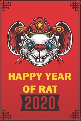 Happy Year Of Rat 2020: Chinese New year celebration: Chinese new year gift/120 pages/6/9, Soft Cover, Matte Finish/year of the rat notebook