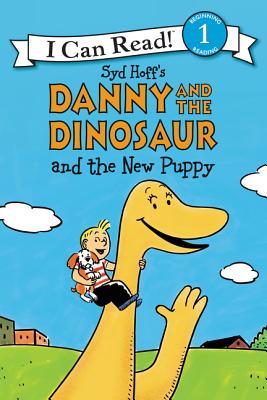 Danny and the Dinosaur and the New Puppy (I Can Read Level 1) By Syd Hoff, Syd Hoff (Illustrator) Cover Image