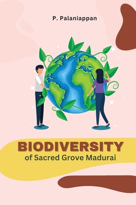 Biodiversity of Sacred Grove Madurai Cover Image