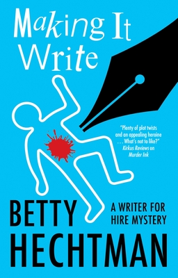 Making It Write By Betty Hechtman Cover Image