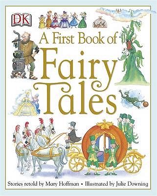 A First Book of Fairy Tales By Mary Hoffman, Julie Downing (Calligrapher) Cover Image