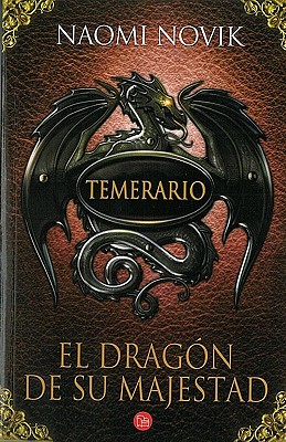 El Dragon de su Majestad = His Majesty's Dragon (Temerario #1)