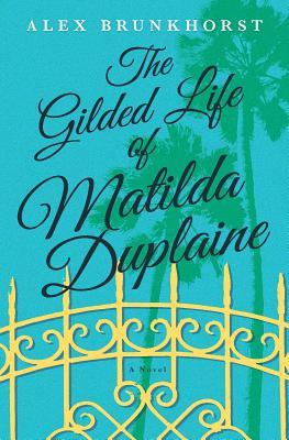 Cover Image for The Gilded Life of Matilda Duplaine: A Novel