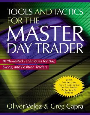 Tools and Tactics for the Master Daytrader: Battle-Tested Techniques for Day, Swing, and Position Traders Cover Image