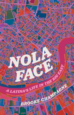 Nola Face: A Latina's Life in the Big Easy Cover Image