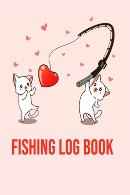 Fishing Logbook: Notebook For The Serious Fisherman To Record Fishing Trip  Experiences - Fishing Trip Log Book (Paperback)