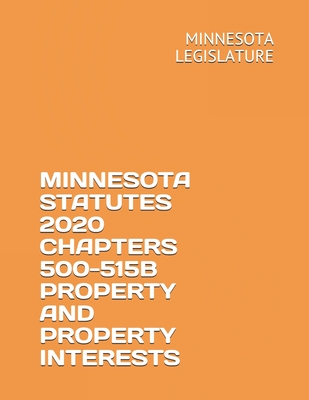Minnesota Statutes 2020 Chapters 500-515b Property and Property Interests Cover Image