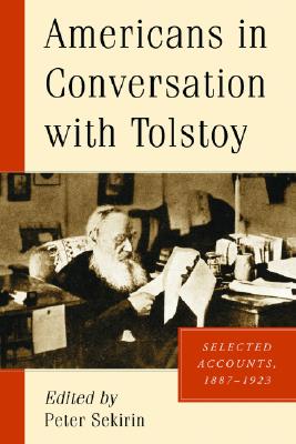 Americans in Conversation with Tolstoy: Selected Accounts, 1887-1923 By Peter Sekirin (Editor) Cover Image