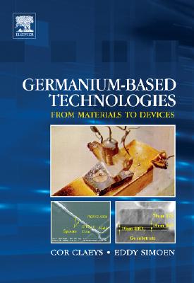 Germanium-Based Technologies: From Materials to Devices Cover Image