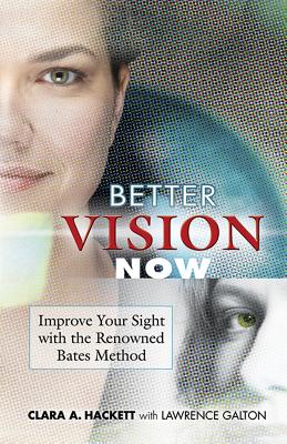 Better Vision Now: Improve Your Sight with the Renowned Bates Method Cover Image