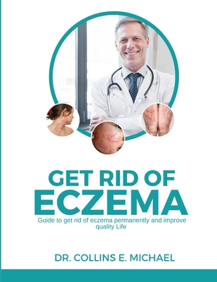 Get Rid of Eczema: Guide to get rid of eczema permanently and improve quality life Cover Image