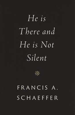 He Is There and He Is Not Silent By Francis A. Schaeffer Cover Image