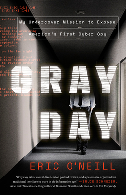 Gray Day: My Undercover Mission to Expose America's First Cyber Spy Cover Image