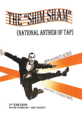 The Shim Sham: (NATIONAL ANTHEM OF TAP) 2nd Edition By Jr. Foreman, Russell P. Cover Image