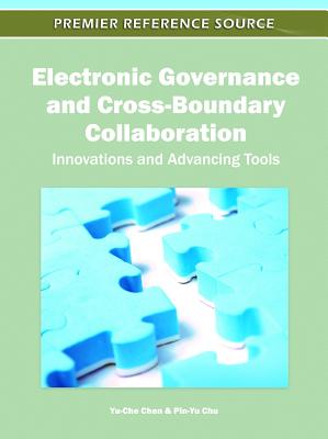 Electronic Governance and Cross-Boundary Collaboration: Innovations and Advancing Tools (Premier Reference Source) By Yu-Che Chen (Editor), Pin-Yu Chu (Editor) Cover Image