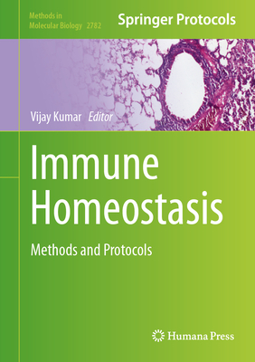Immune Homeostasis: Methods and Protocols (Methods in Molecular Biology #2782)