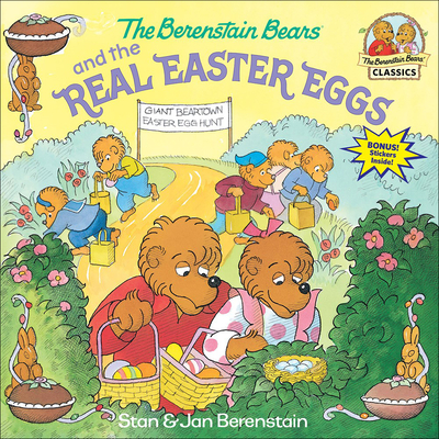 The Berenstain Bears and the Real Easter Eggs (Berenstain Bears First Time Books) Cover Image