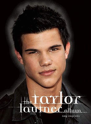 The Taylor Lautner Album By Amy Carpenter Cover Image