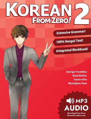 Korean From Zero! 2: Continue Mastering the Korean Language with Integrated Workbook and Online Course By George Trombley, Reed Bullen, Jiyoon Kim Cover Image