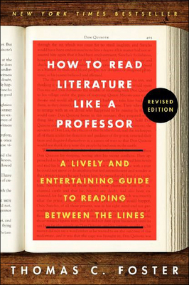 How to Read Literature Like a Professor By Thomas C. Foster Cover Image