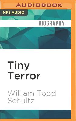 Tiny Terror: Why Truman Capote (Almost) Wrote Answered Prayers (Inner Lives) By William Todd Schultz, Alex Hyde-White (Read by) Cover Image