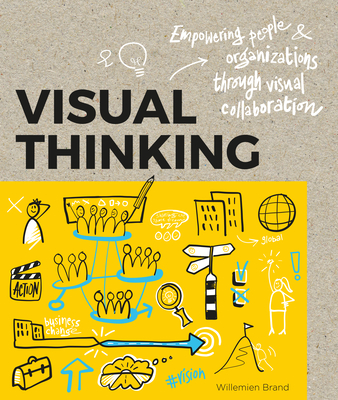 Visual Thinking: Empowering People and Organisations through Visual Collaboration Cover Image