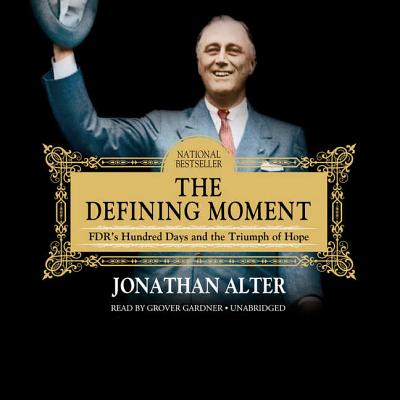 The Defining Moment: FDR's Hundred Days and the Triumph of Hope Cover Image