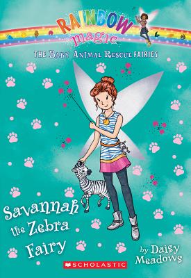 Savannah the Zebra Fairy (The Baby Animal Rescue Faires #4): A Rainbow  Magic Book (The Baby Animal Rescue Fairies #4) (Paperback) | Books on the  Square