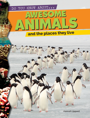 Cover for Awesome Animals and the Places They Live