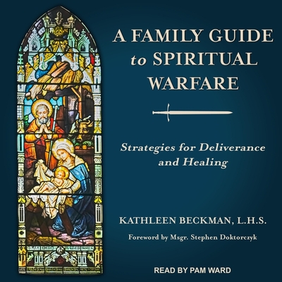 A Family Guide to Spiritual Warfare: Strategies for Deliverance and Healing Cover Image