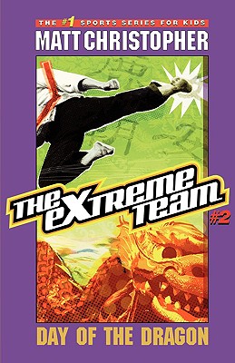 The Extreme Team: Day of the Dragon By Matt Christopher Cover Image