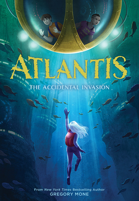 Atlantis: The Accidental Invasion (Atlantis Book #1) Cover Image