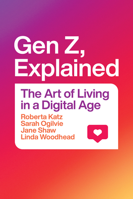 Gen Z, Explained: The Art of Living in a Digital Age Cover Image
