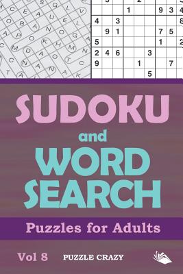 Sudoku and Word Search Puzzles for Adults Vol 8 By Puzzle Crazy Cover Image