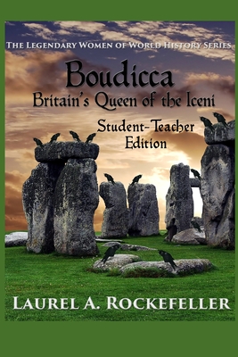 Boudicca, Britain's Queen of the Iceni: Student - Teacher Edition By Laurel A. Rockefeller Cover Image