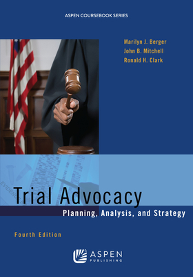 Trial Advocacy: Planning, Analysis, and Strategy (Aspen Coursebook) Cover Image