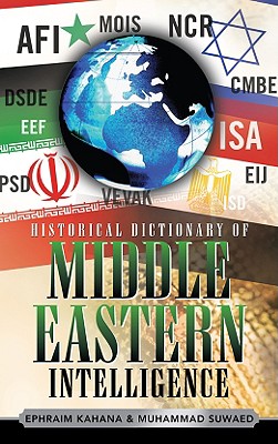 Historical Dictionary of Middle Eastern Intelligence: Volume 10 (Historical Dictionaries of Intelligence and Counterintellige #10) Cover Image