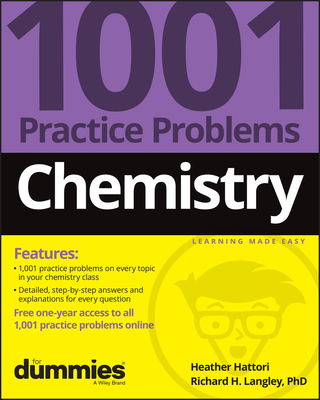 Chemistry: 1001 Practice Problems for Dummies (+ Free Online Practice) By Heather Hattori, Richard H. Langley Cover Image
