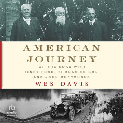 American Journey: On the Road with Henry Ford, Thomas Edison, and John Burroughs Cover Image