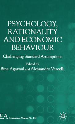 Psychology, Rationality and Economic Behaviour: Challenging Standard Assumptions (International Economic Association) Cover Image