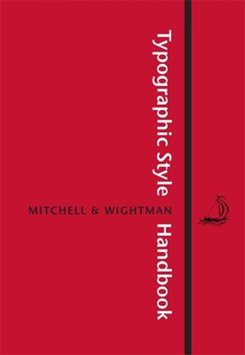 Typographic Style Handbook: A Guide to Typography from Libanus Press By Michael Mitchell, Susan Wightman Cover Image