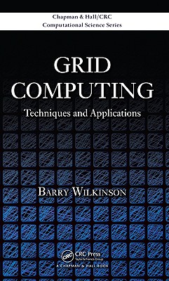 Grid Computing: Techniques and Applications (Chapman & Hall/CRC Computational Science) Cover Image